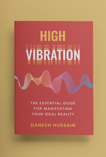 High Vibration - The Essential Guide For Manifesting Your Ideal Reality - Paperback