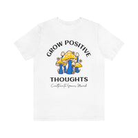 Grow Positive Thoughts T-Shirt