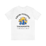 Grow Positive Thoughts T-Shirt