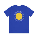 Nothing Under The Sun Is New T-Shirt