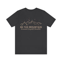 Be The Mountain T-Shirt