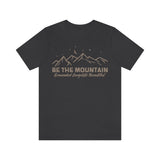 Be The Mountain T-Shirt