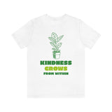 Kindness Grows From Within T-Shirt