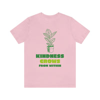 Kindness Grows From Within T-Shirt