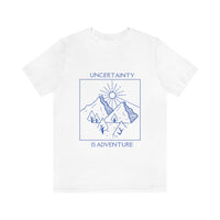 Uncertainty is Adventure T-Shirt