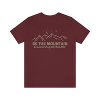 Be The Mountain T-Shirt