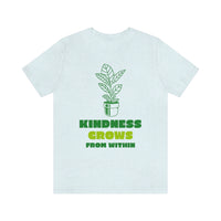 Kindness Grows From Within T-Shirt