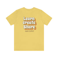 Learn Create Share T-Shirt