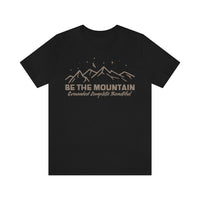 Be The Mountain T-Shirt