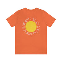 Nothing Under The Sun Is New T-Shirt