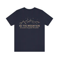 Be The Mountain T-Shirt