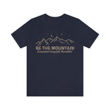 Be The Mountain T-Shirt