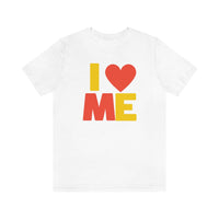 I Love Me T-Shirt