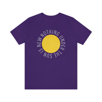 Nothing Under The Sun Is New T-Shirt