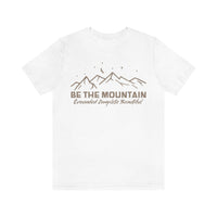 Be The Mountain T-Shirt