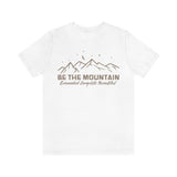 Be The Mountain T-Shirt